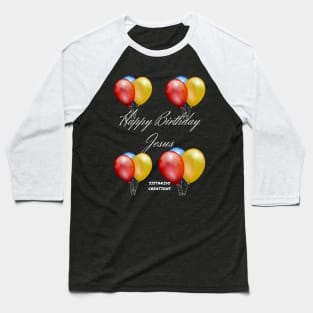 Happy Birthday Jesus! Baseball T-Shirt